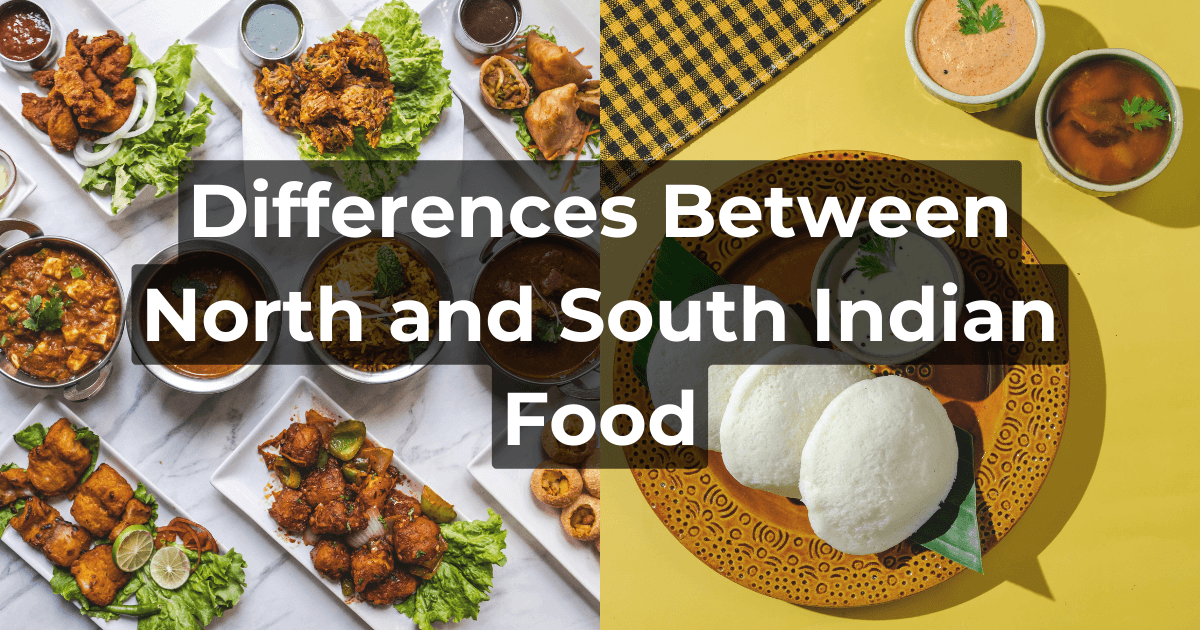 Differences Between North and South Indian Food